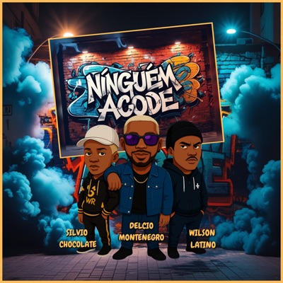 Ninguém Acode (feat. Delcio Montenegro, Silvio Chocolate & Wilson Latino) - Single