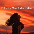 Folded x Miss Independent by Razeonx