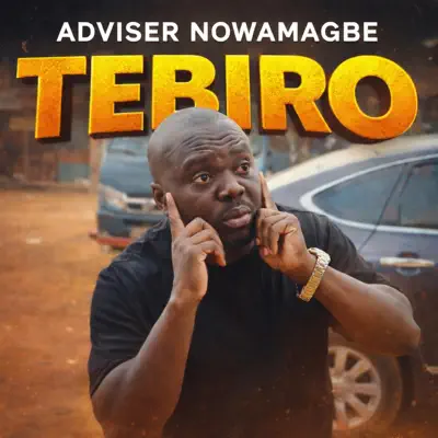Adviser Nowamagbe adlı sanatçının Tebiro - Single albümünü dinle