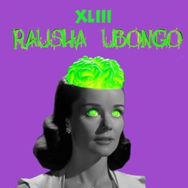 Rausha Ubongo (feat. Illest, Mr Berry & Stunna) XLIII