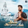 Bhole Haryana Aale - Single