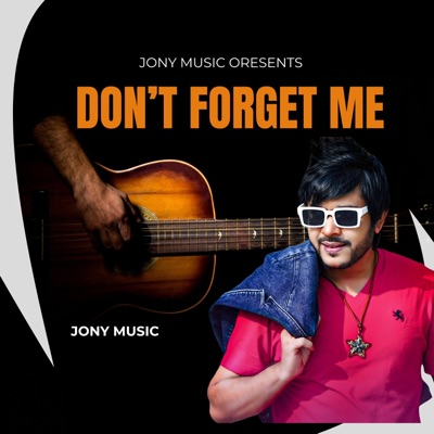 Baby, Don’t Forget Me - Single