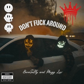 Don't F**k Around (feat. Plugg Luv) BoneSoFly