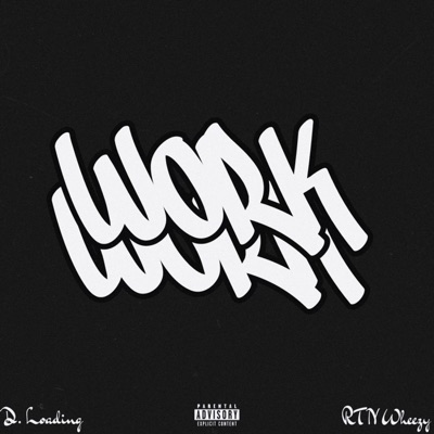 Work (feat. RTN Wheezy) - Single