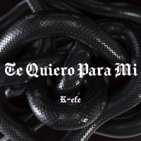 Te Quiero para Mí - Single - K-efe