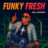 FUNKY FRESH - Single - Juel Anthony