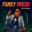 FUNKY FRESH