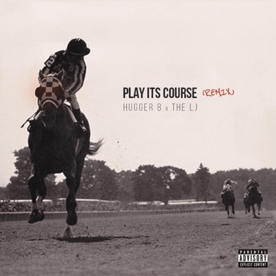 Play Its Course (feat. The LJ) [Remix] - Single