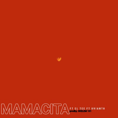 MamaCita (feat. El Tee & Ovianto) - Single