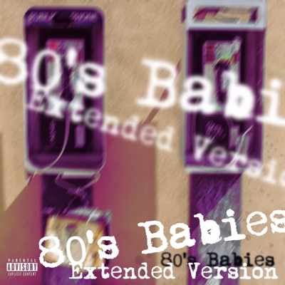 80's Babies: Extended Version (feat. Hurricane Blaine) - EP