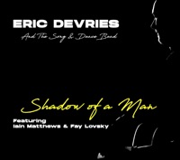 Shadow of a Man (feat. Fay Lovsky & Iain Matthews) - Single - Eric Devries