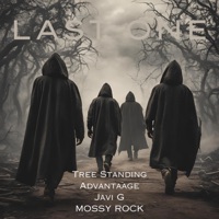 LAST ONE (feat. Advantaage, Javi G & MOSSY ROCK) - Single - Tree Standing