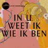 In U Weet Ik Wie Ik Ben