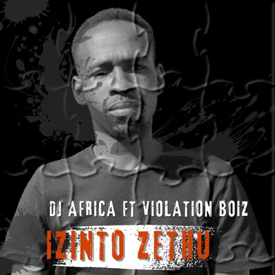 Izinto Zethu (feat. Violation Boiz) - Single