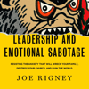 Leadership and Emotional Sabotage: Resisting the Anxiety That Will Wreck Your Family, Destroy Your Church, and Ruin the World (Unabridged) - Joe Rigney