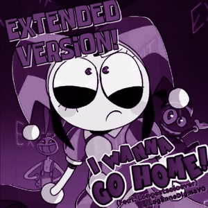 I Wanna Go Home (Extended Version) - EP