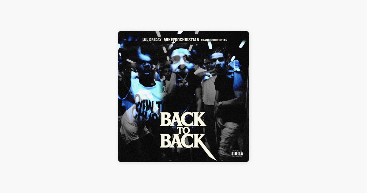 Back 2 Back (feat. Lul DreDay) - Song by MikeySoChristian - Apple