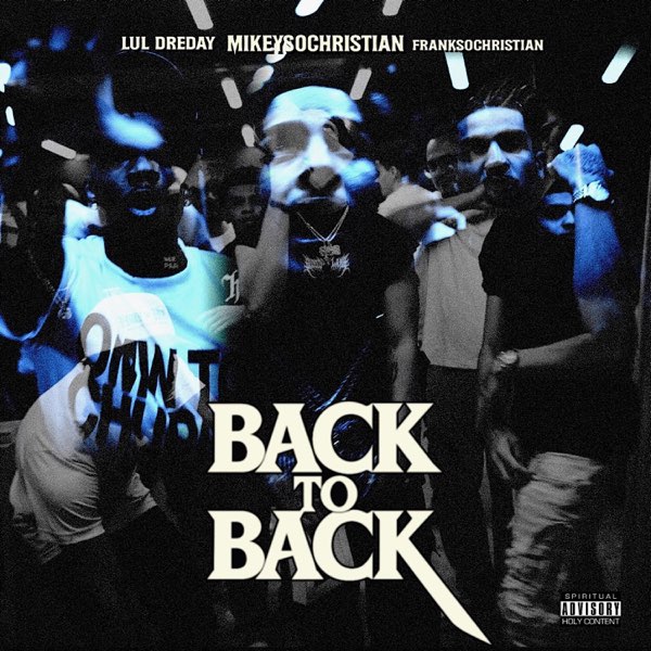 Back 2 Back (feat. Lul DreDay) - Song by MikeySoChristian - Apple