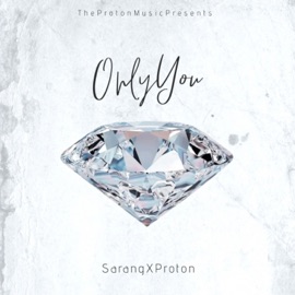 Only You Proton & Sarang