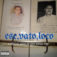 Ese vato loco (feat. Newcenz & Dodger blue) - Single - Zapata The Ghost