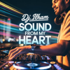 DJ.ILHAM - Sound from my HEART artwork