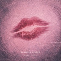 BLOWING KISSES - Single - Manny Force