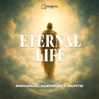 Eternal Life (feat. Mortie) - Single - Emmanuel Adeniran