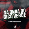 Na Onda do Bico Verde (feat. DJ TH DA SUL) - Single