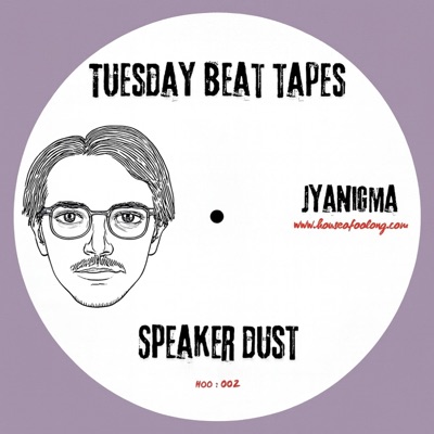 Tuesday Beat Tapes:, Vol. 002 (Speaker Dust) - EP