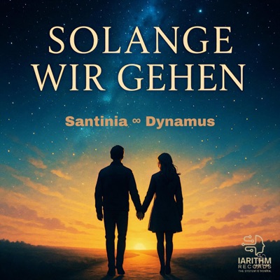 SOLANGE WIR GEHEN (feat. SANTINIA ∞ DYNAMUS) - Single