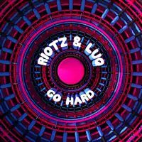 Go Hard — RIOTZ Luq