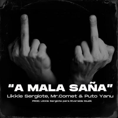A mala saña (feat. Mr.Comet & Likkle Sergiote) - Single