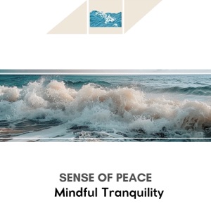 Sense of Peace - Mindful Tranquility