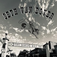 Fort Worth Will Do - Single - Seth Van Dover