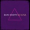 Edm Party - DJ Atia lyrics