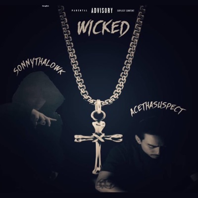Wicked (feat. AceThaSuspect) - Single
