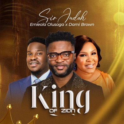 KING OF ZION (feat. Ernieola Olusoga & Dami Brown) - Single