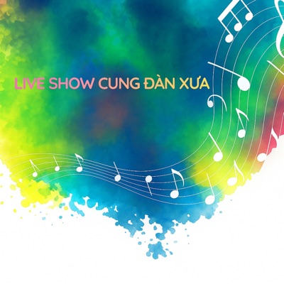 Cung Đàn Xưa (Live Show)