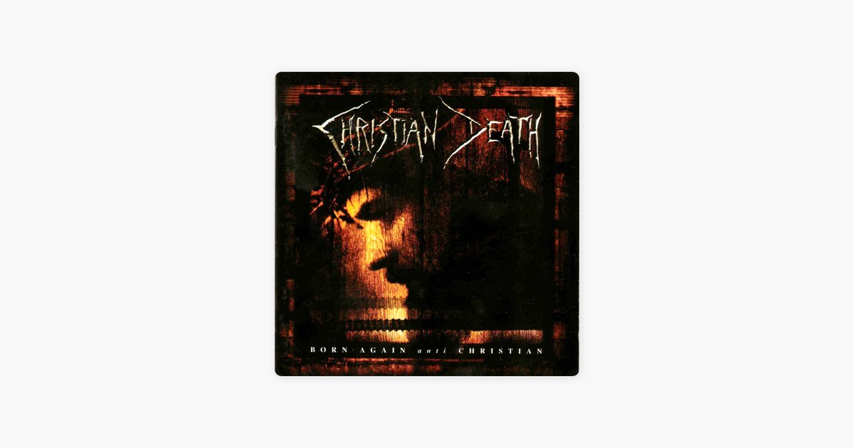 Born Again Anti-Christian - Album by Christian Death - Apple Music