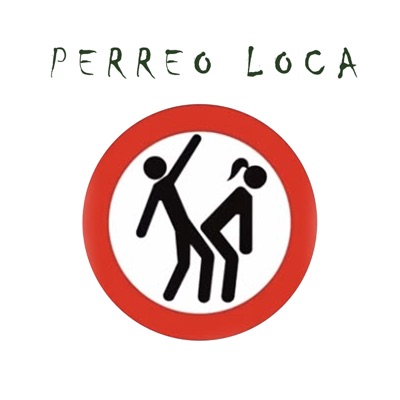 Perreo loca (feat. La Cucu, KORI KORINTIO, La Glyzzy & CHEKA STREET) - Single