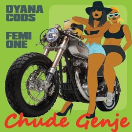 Chude Genje (feat. Femi One) Dyana Cods