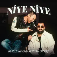 NIYE NIYE — BURAK KING & SERDAR ORTAC