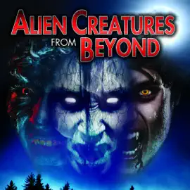 Alien Creatures from Beyond: Monsters, Ghosts, and Vampires