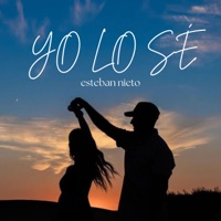 Yo Lo Sé - Single - Esteban Nieto