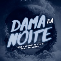 Dama Da Noite - Single - Casllu, MC LC, MC Hugo R2 & MACIH