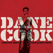 I Did My Best - Greatest Hits - Dane Cook