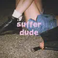 Suffer Dude