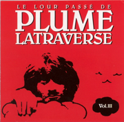 Le lour passé de Plume Latraverse Vol.III - Plume Latraverse