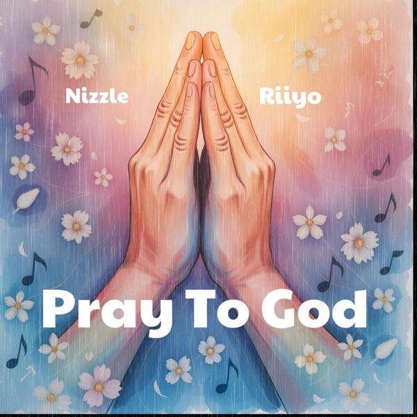 Pray To God (feat. Paper Junkie Riiyo) - Single