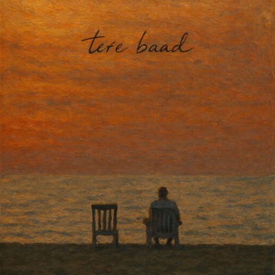 TERE BAAD - Single